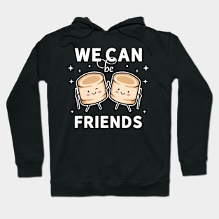 We can be friends cute kawaii marshmallow Hoodie